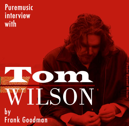 Puremusic interview with Tom Wilson