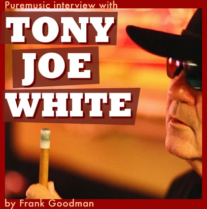 Puremusic interview with Tony Joe White