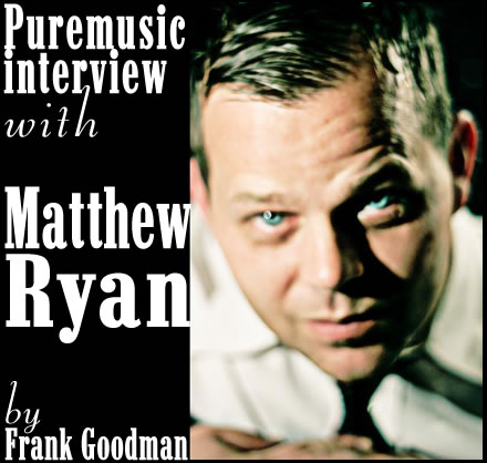 interview with Matthew Ryan