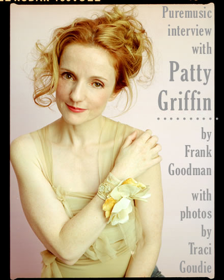 Patty Griffin interview by Frank Goodman (photos by Tracy Goudie)