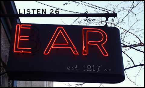 LISTEN 26  (sign at The Ear Inn in Manhattan)