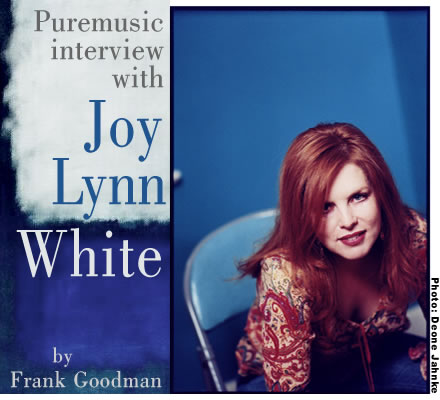 Puremusic interview with Joy Lynn White