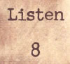 Listen 8