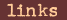 links