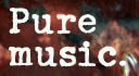 Pure music.