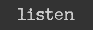 listen